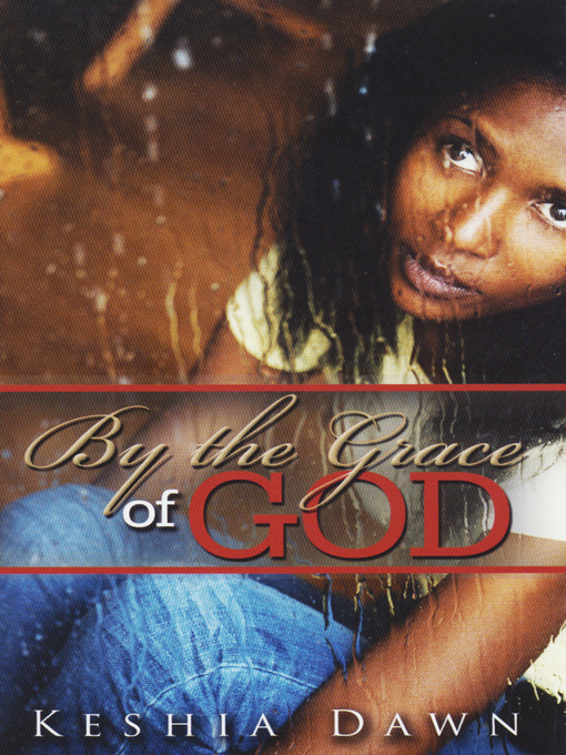 Title details for By the Grace of God by Keshia Dawn - Available